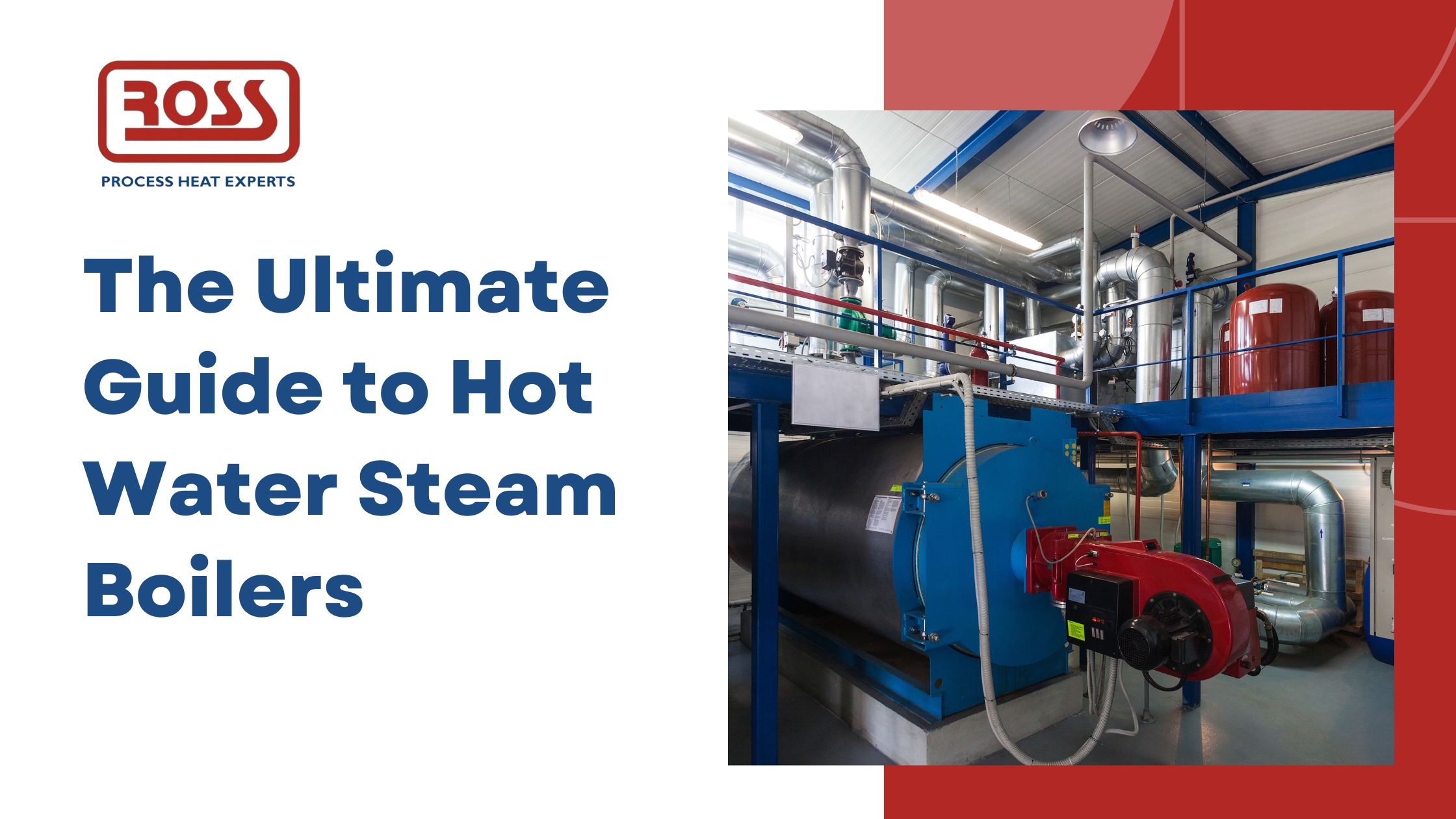 The Ultimate Guide to Hot Water Steam Boilers