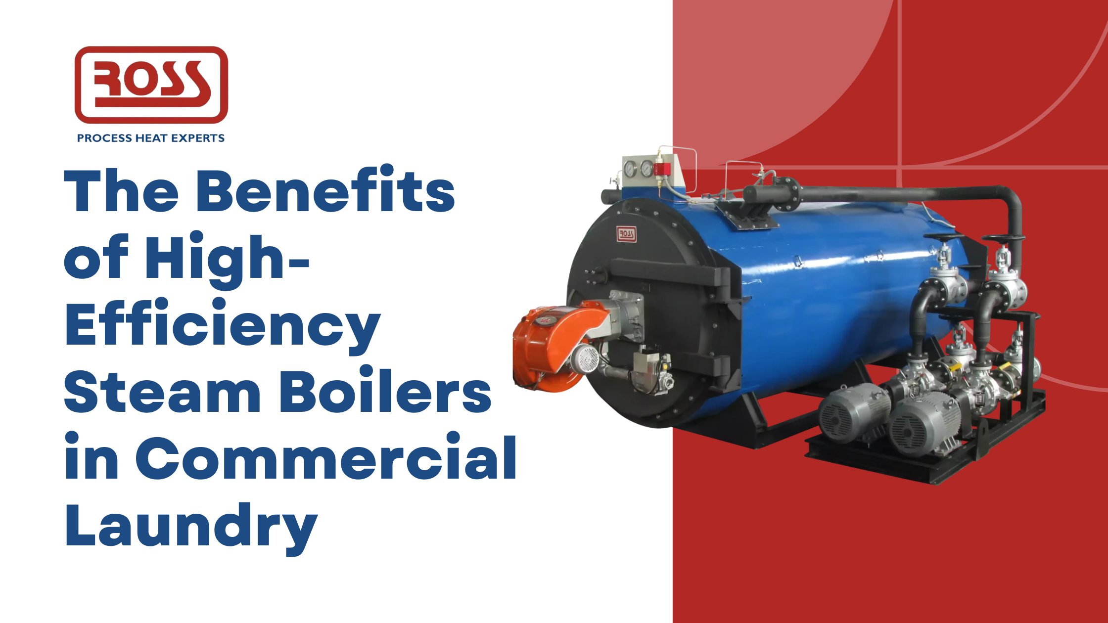 The Benefits of High-Efficiency Steam Boilers in Commercial Laundry