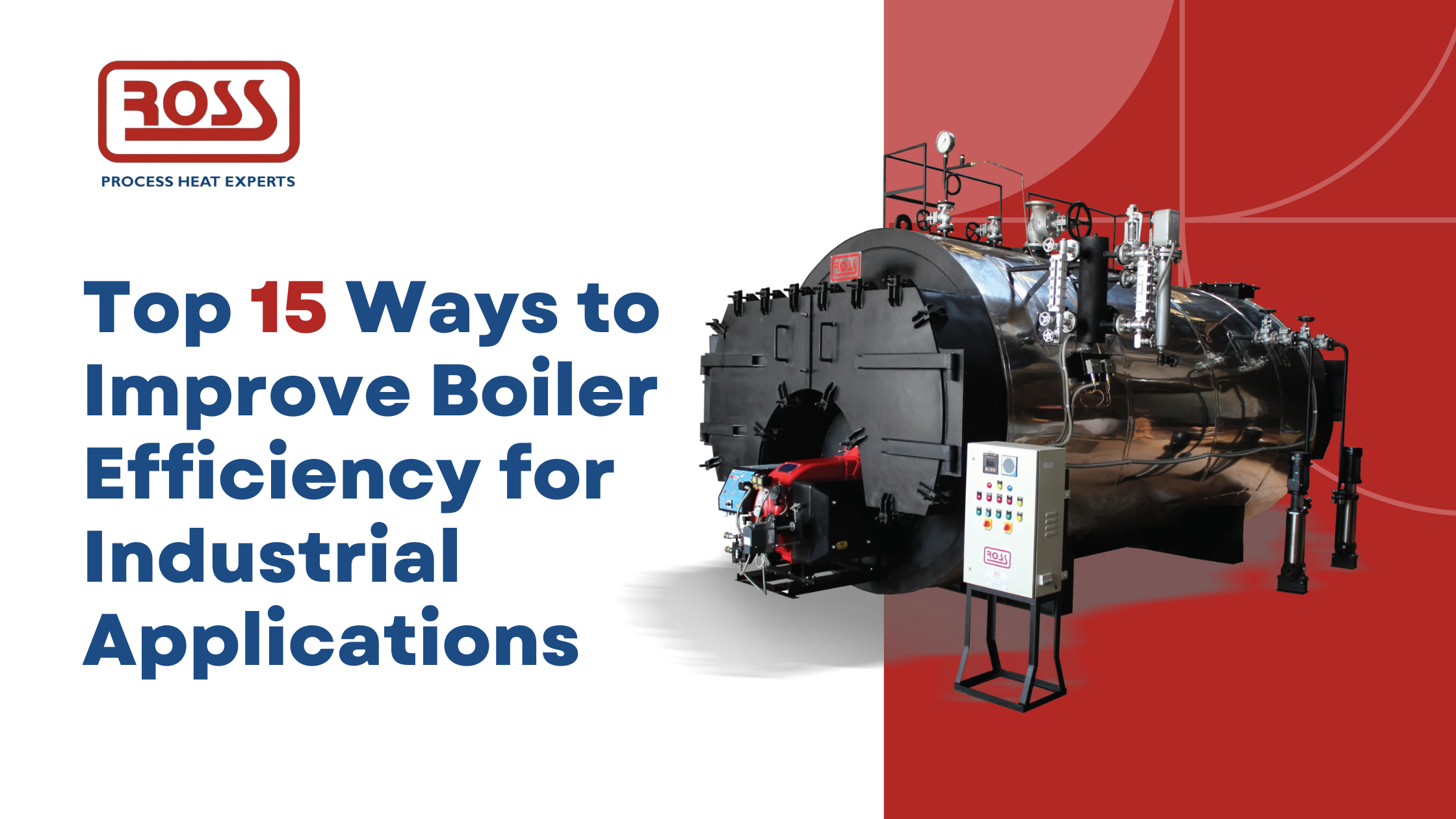 Top 15 Ways to Improve Boiler Efficiency for Industrial Applications